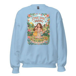 Light blue unisex crewneck sweatshirt with "Love You Mom" and "Happy Mother's Day" floral graphic.